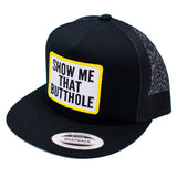 Show Me That Butthole Snapback Hat