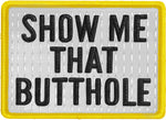 Show Me That Butthole Patch Sticker