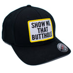Show Me That Butthole Fitted Flexfit Hat