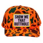 Show Me That Butthole Blaze Orange Colder Weather Snapback
