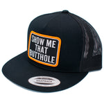 Show Me That Butthole HD Snapback Hat